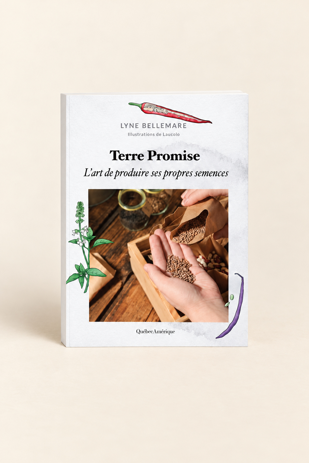 Le livre Terre Promise. L'art de produire ses propres semences, de Lyne Bellemare